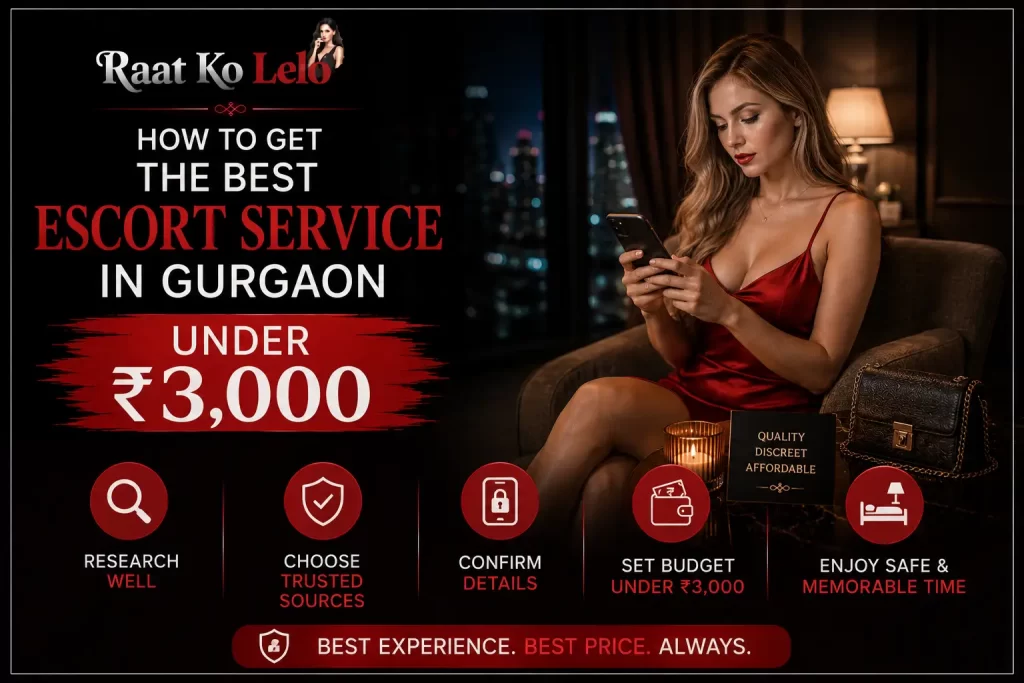 How to Get the Best Escort Service in Gurgaon Under ₹3,000